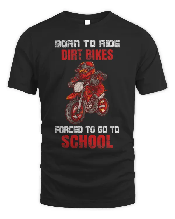 Born Ride Dirt Bikes Forced To Go To School Motocross Biker