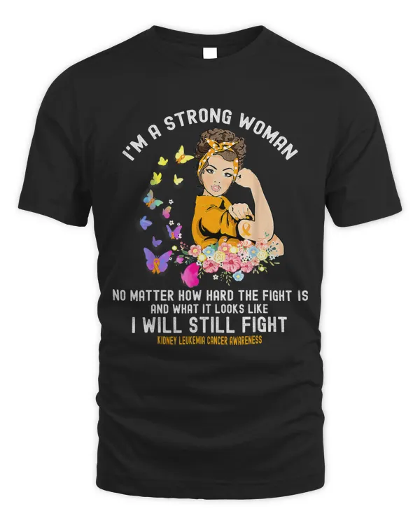 Fighting Kidney Leukemia Cancer Im A Strong Woman