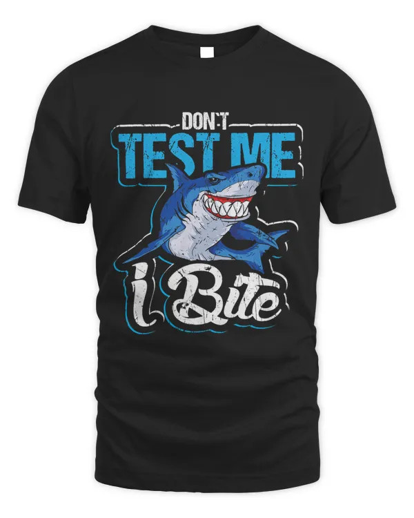 Dont test me I bite design for shark lovers and shark