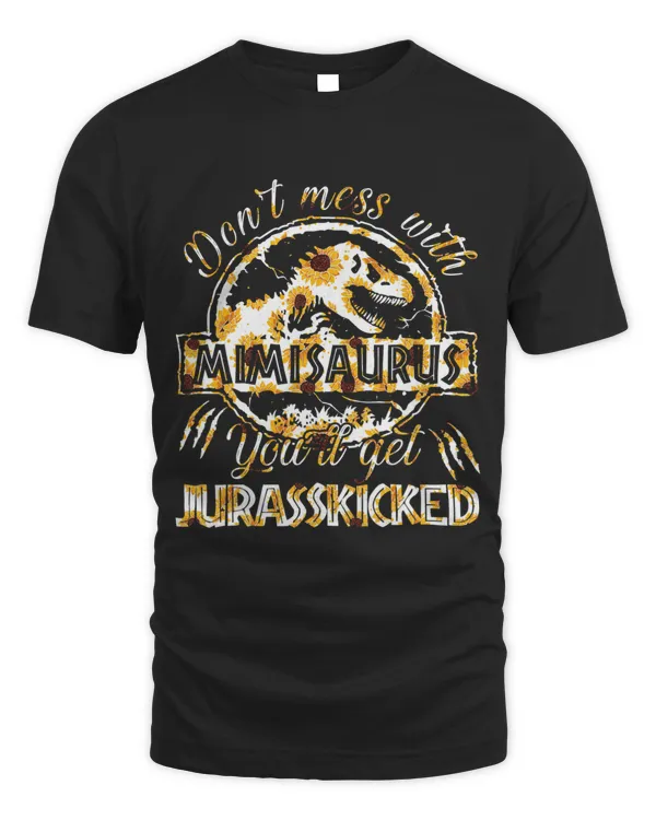Dont Mess With Mimisaurus Youll Get Jurasskicked Sunflower