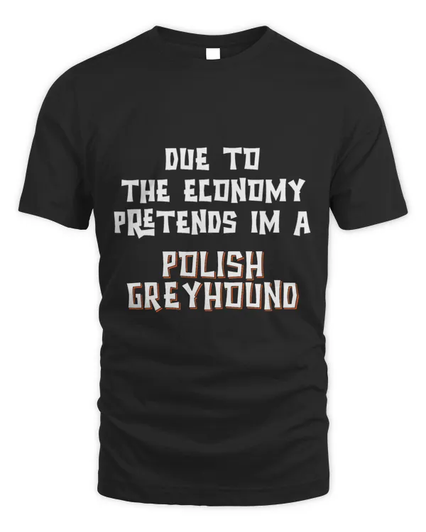 Due Economy Pretend Polish Greyhound Easy Halloween Costume T-Shirt