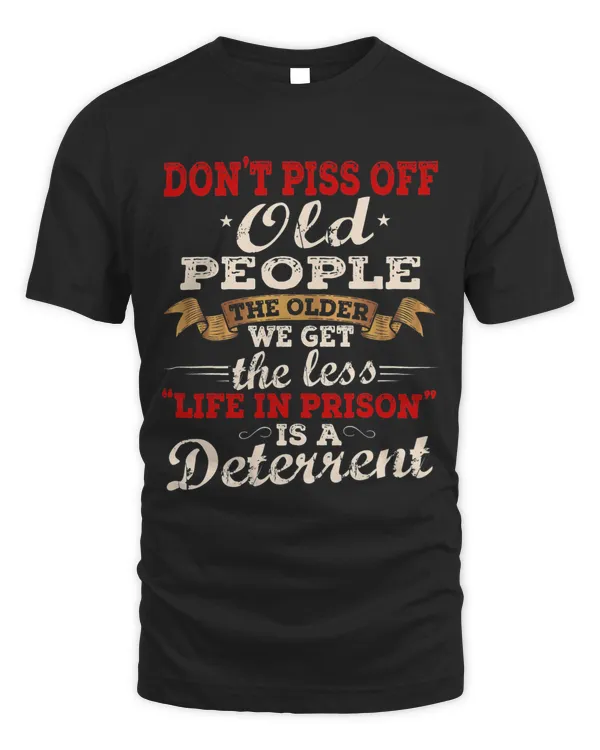 Dont Piss Off Old People Shirt Dont Mess With Old People