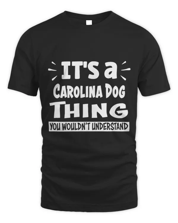 Carolina Dog Thing You Wouldnt Understand Aninal Lovers