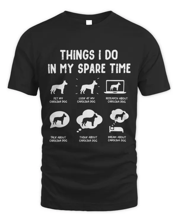 Carolina Dog Things Do Spare Time Funny Dog Mom Dad