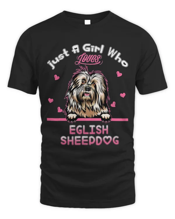 Just A Girl Who Loves English Sheepdog Mom Girl Women 288