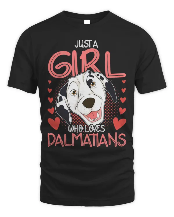Dog Owner Women Cute Pet Just A Girl Who Loves Dalmatians