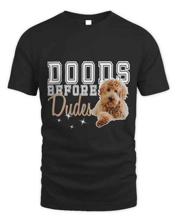 Goldendoodle Dog Dood Dad Doodle Mom Doods Before Dudes T-Shirt