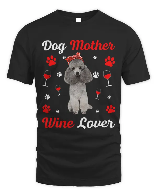 Cute Poodle Dog Mother Wine Lover Mothers Day