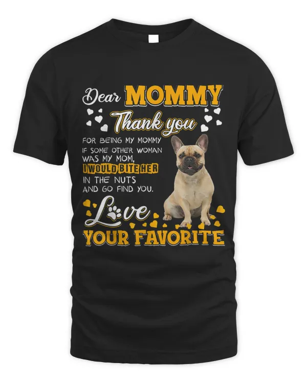 French Bulldog Dear Mommy Thank You For Being My Mommy