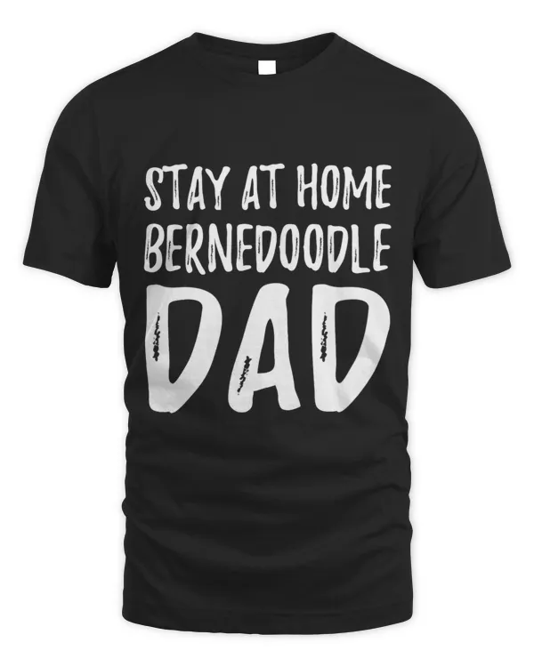 Bernedoodle Stay Home Funny Dog Dad Gift