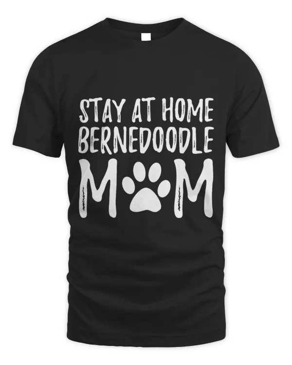Bernedoodle Stay Home Funny Dog Mom Gift