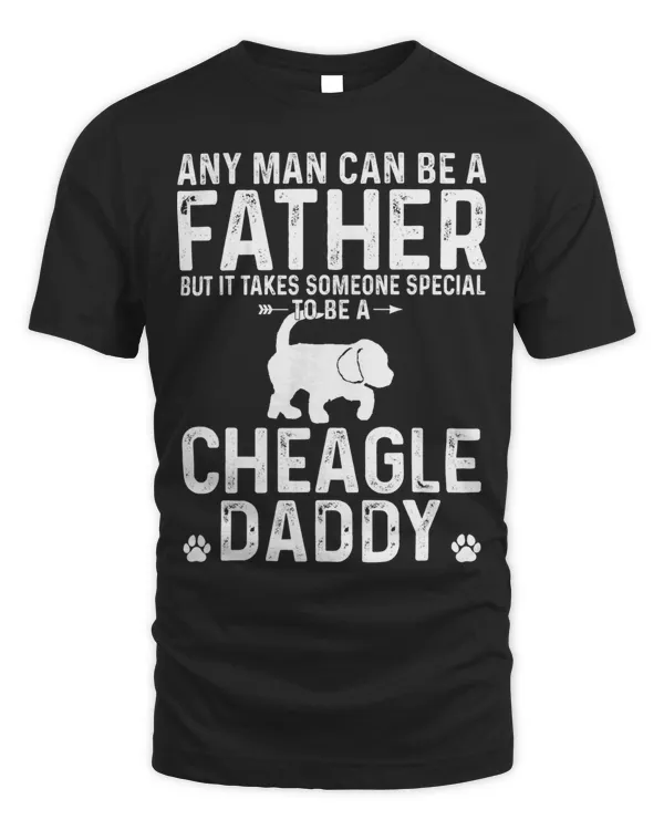 Mens Any Man Can Be A Father Special To be an Cheagle Daddy