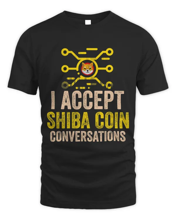 I Accept Shiba Coin Conversations HODL Cryptocurrency Humor 167