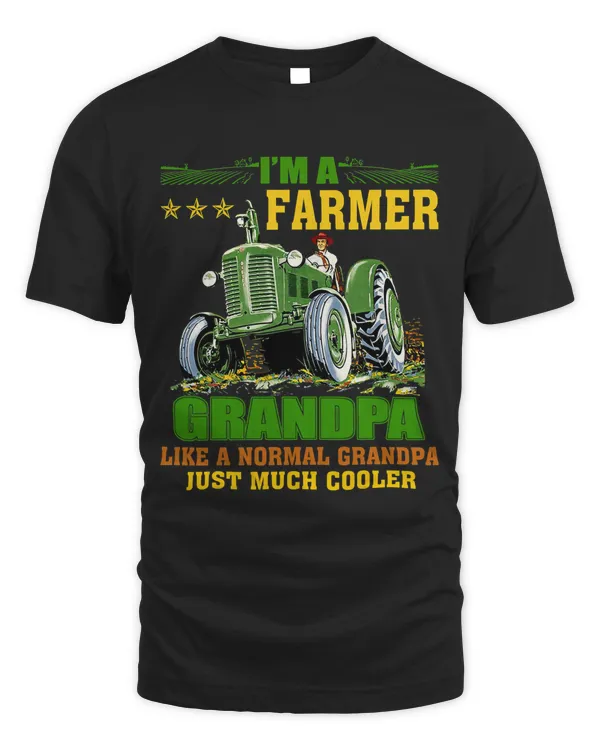 Im A Farmer Grandpa Like A Normal Grandpa Just Much Cooler 47