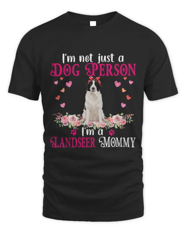 Im Not Just A Dog Person Im A Landseer Mommy Mothers Day