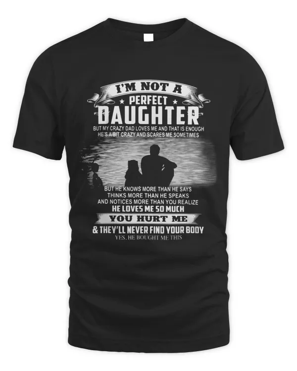 Im not a perfect Daughter but my crazy mom loves me