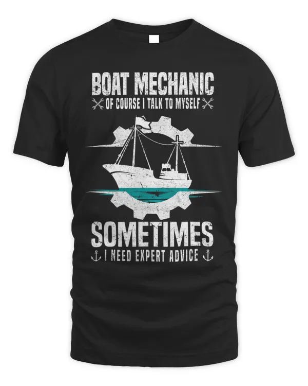 Funny Boat Mechanic Saying Talk To Myself Need Expert Advice
