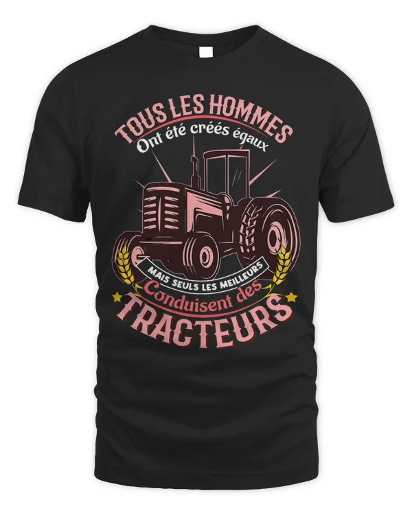 Mens Farmer Rancher Truck Drive Driver All Men Equal Tractor