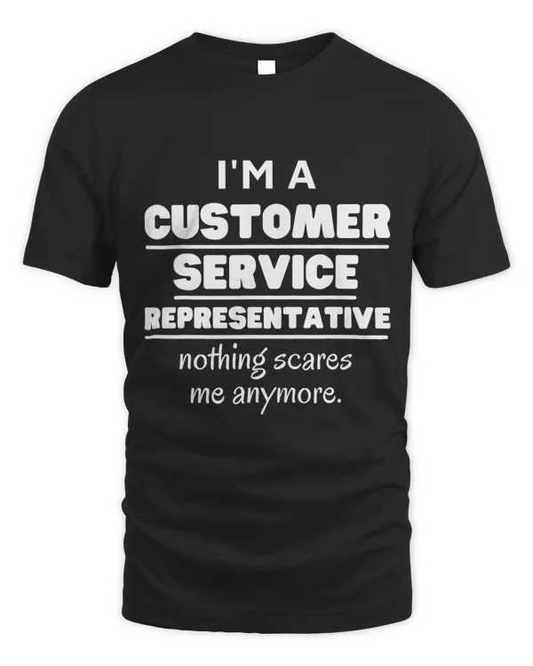Customer Service Representative Nothing Scares Me