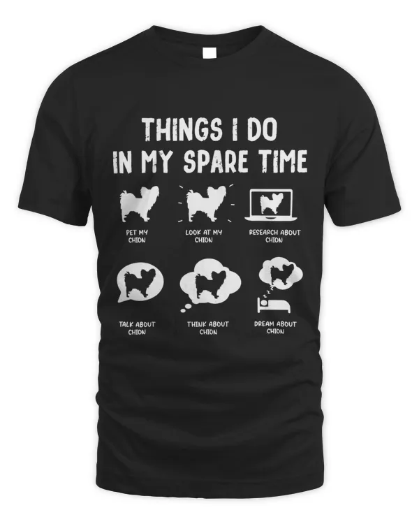Chion Things Do Spare Time Funny Dog Mom Dad