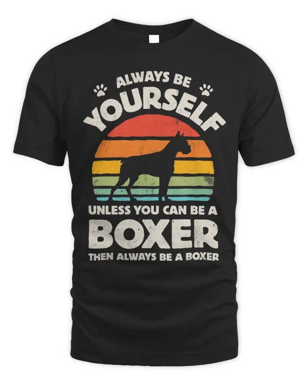 Boxer Always Be Yourself Retro Vintage 60s 70s Dog Lovers