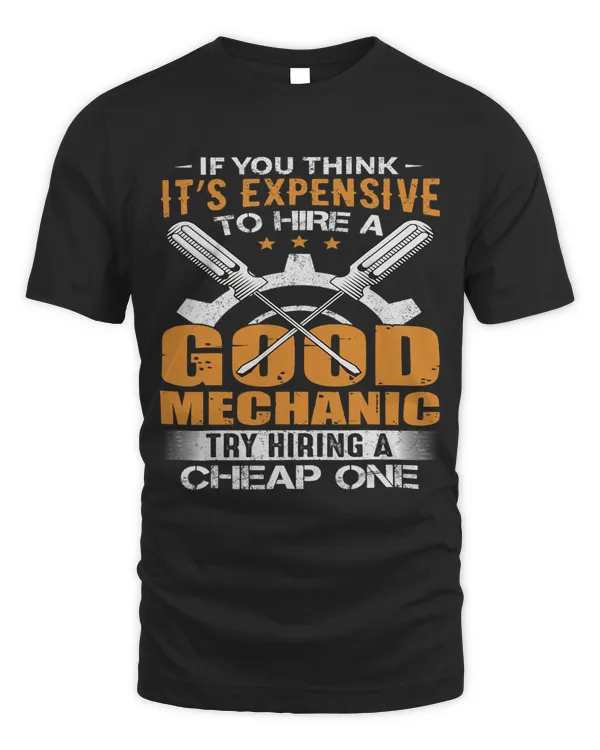 Good Mechanic is Expensive Hire Cheap One Funny Mechanic