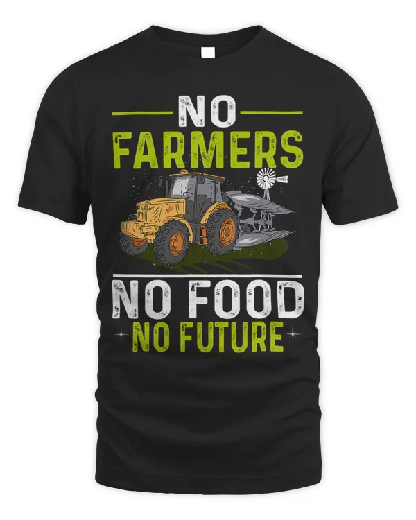 No Farmers No Food No Future Farming Farmer