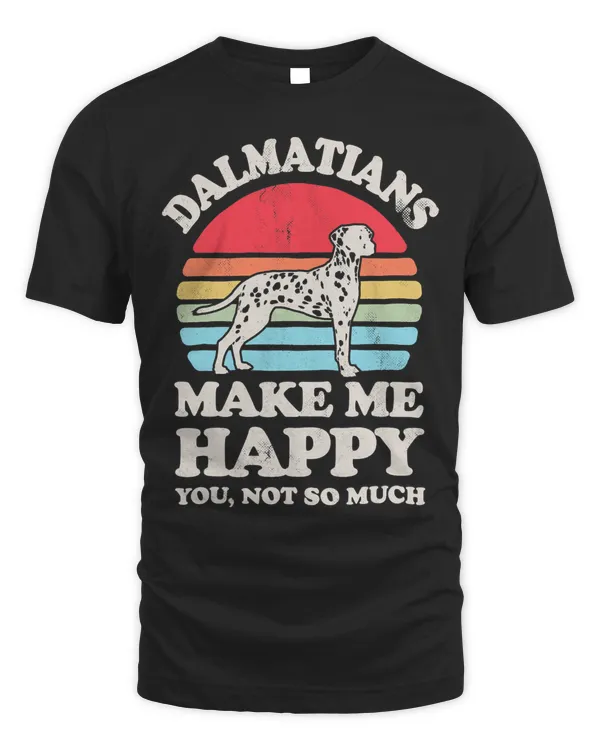 Dalmatians Make Me Happy You Not So Much Retro Dog Lover