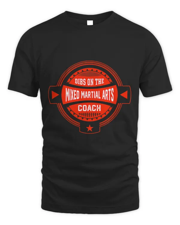 Dibs on the Mixed Martial Arts Coach Sayings MMA Quotes 3