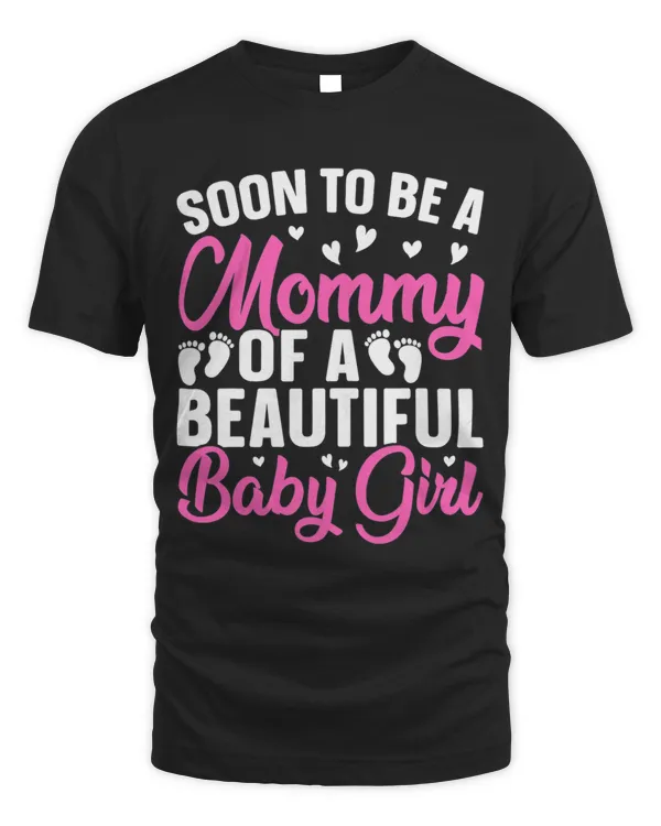 Womens Soon To Be A Mommy Of A Beautiful Baby Girl Mummy To