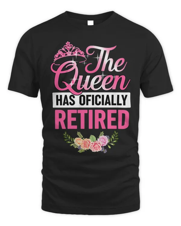 Womens The Queen Has Officially Retired Shirt Funny Retired