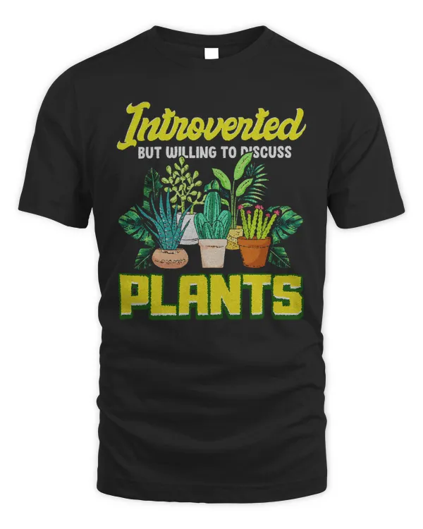 Introverted But Willing To Discuss Plants