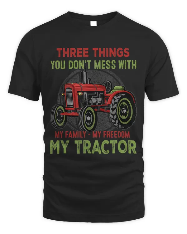 Funny Farm Lovers Three Things You Don t Mess With My Family