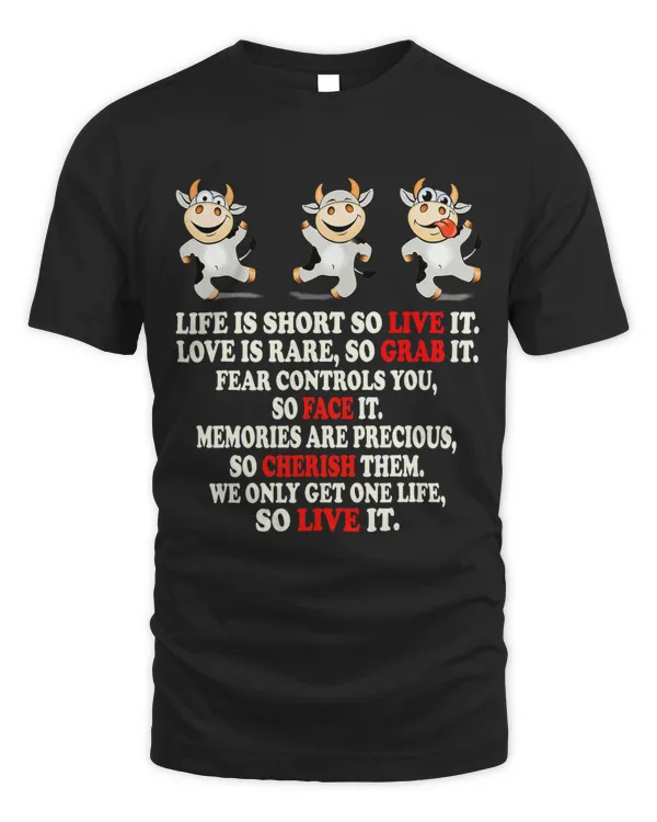 Funny Cows Life Is Short So Live It Love Is Rare So Grab