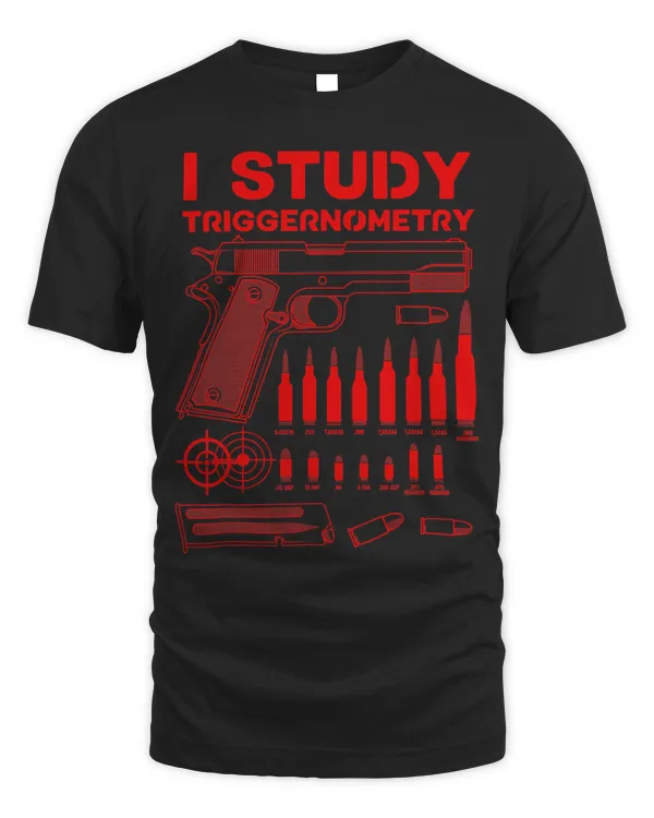 Funny I Study Triggernometry Gift For Men Women Gun Lovers