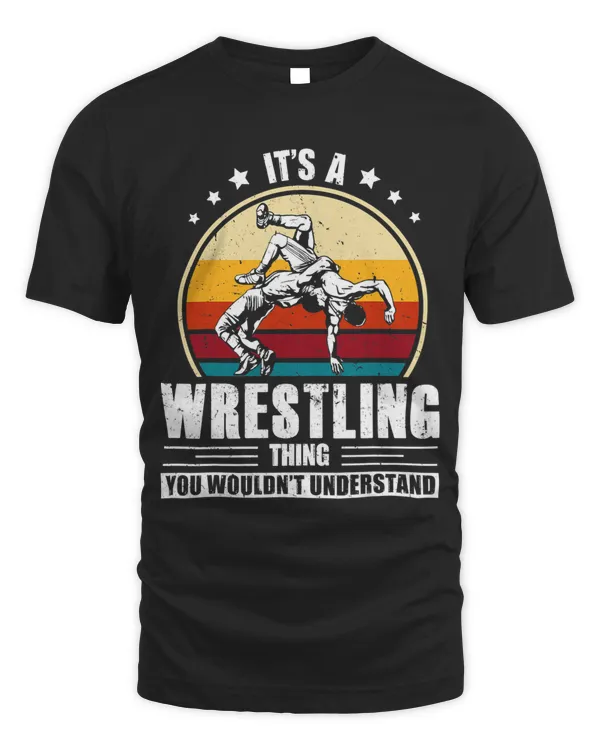 Funny Its A Wrestling Thing You Wouldnt Understand