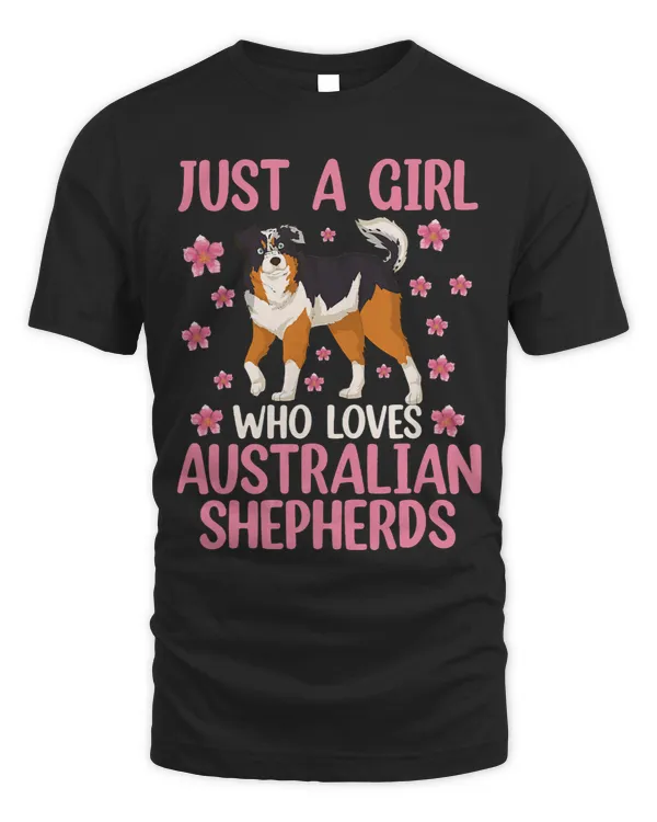 Dog Owner Women Just A Girl Who Loves Australian Shepherds 222
