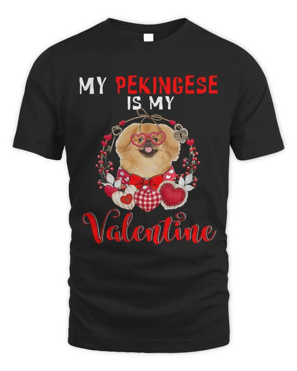 My Pekingese Is My Valentine Funny Dog Lover 293