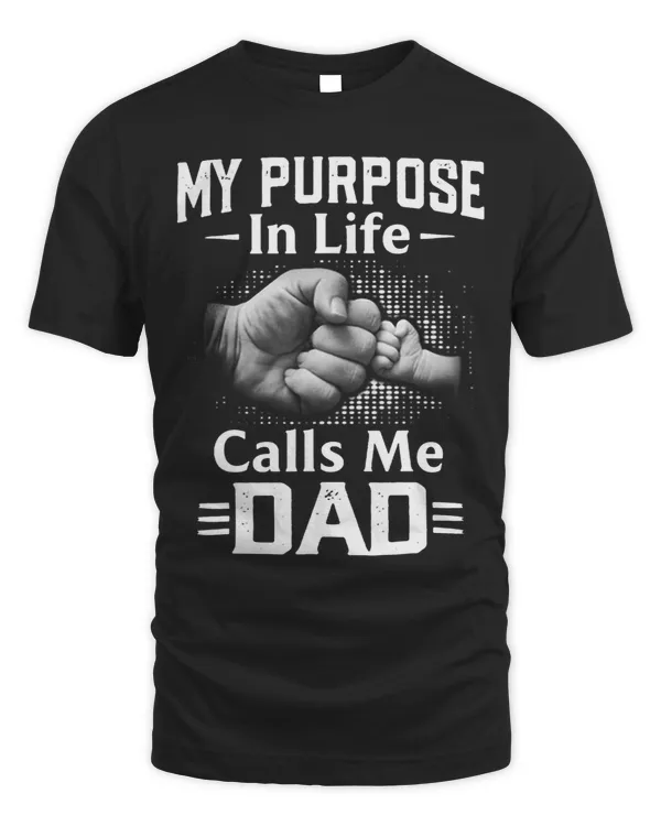 My Purpose In Life Calls Me Dad