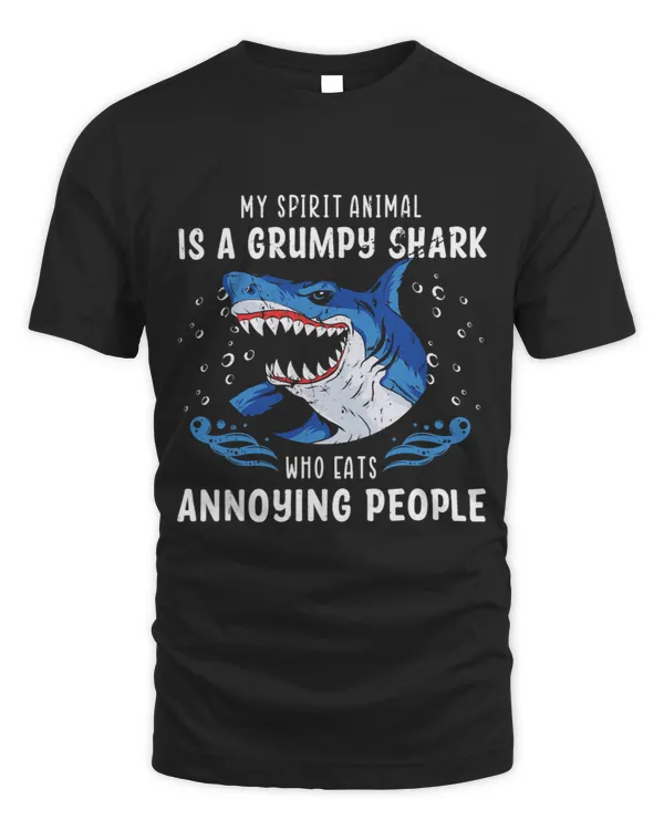 My Spirit Animal Is A Grumpy Shark Who Eats Annoying People 31