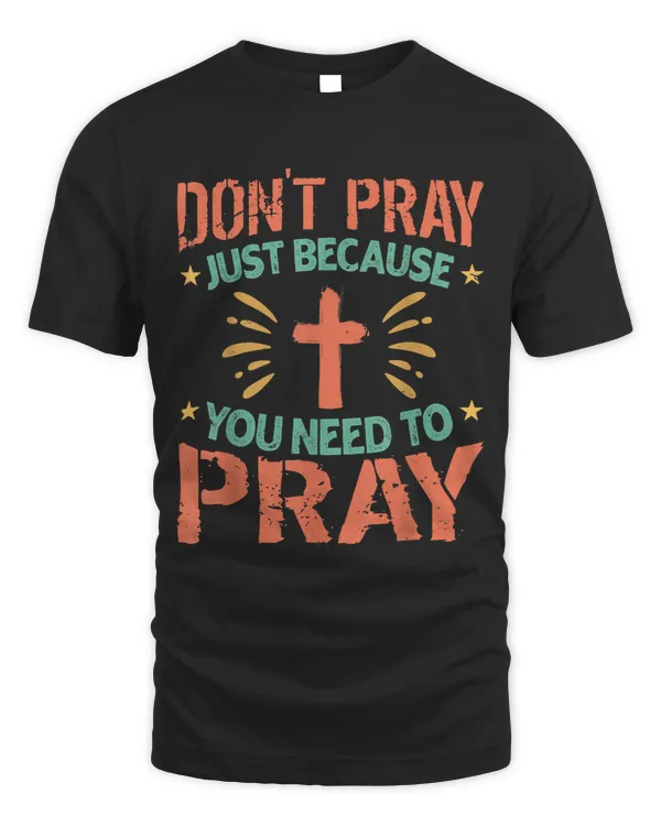 Dont Pray Just Because You Need To Pray Religious