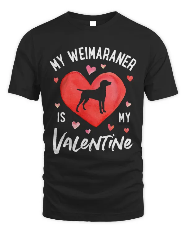 My Weimaraner Is My Valentine Valentines Day Raner Dog Lover 151