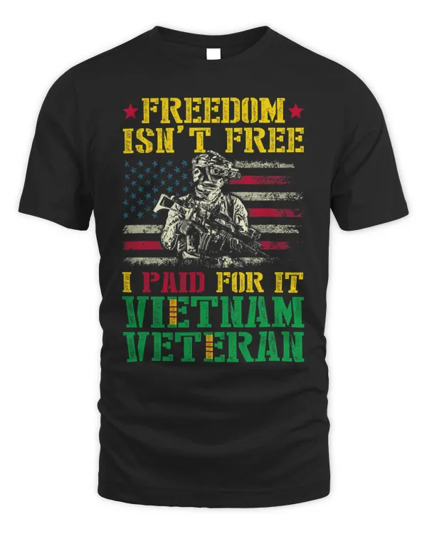 Freedom Isnt Is Not Free I Paid For It Proud US Vietnam Vet