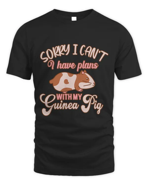 Funny Sorry I Have Plans With My Guinea Pig Designs