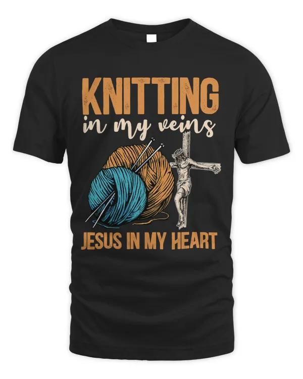 Knitting In My Veins Jesus In My Heart Christian Believer 211