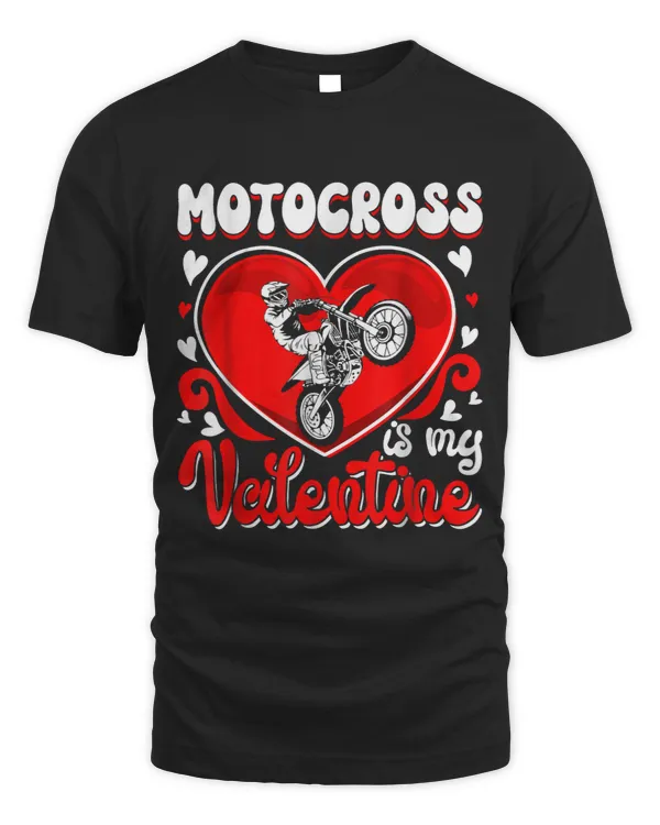 Funny Valentines Day Shirt Motocross Is My Valentine Heart