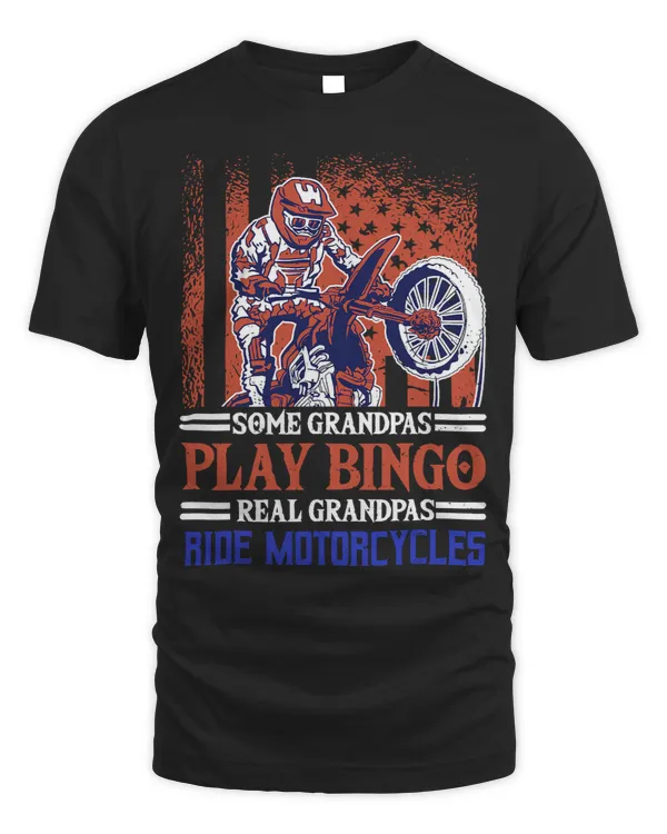Some Grandpas Play Bingo Real Grandpas Ride Motorcycles Men15