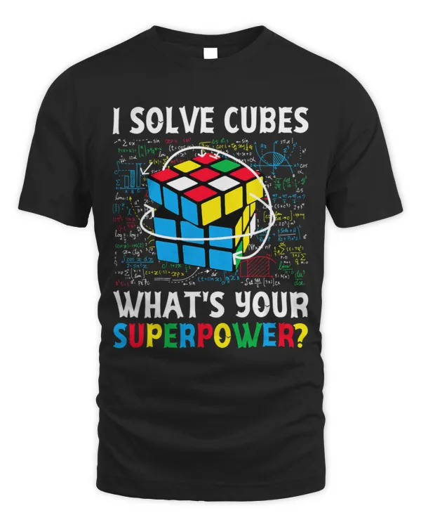 I Solve Cubes Superpower Puzzles Speed Cubing Math Lover
