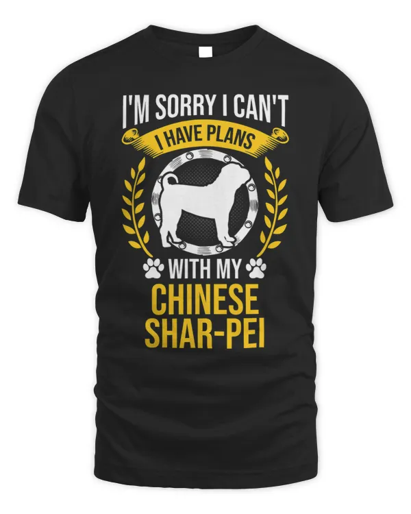 Sorry I Have Plans With My Chinese Sharpei Dog Lover