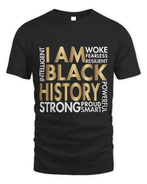 I Am Black History Strong Pround Smart
